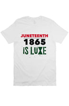 Load image into Gallery viewer, Juneteenth is LUXE!!
