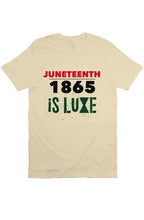 Load image into Gallery viewer, Juneteenth is LUXE!
