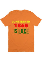 Load image into Gallery viewer, Juneteenth is LUXE!
